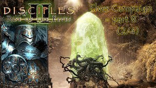 DISCIPLES 2: Rise of the Elves - ELVES campaign / LEVEL 8, part 2