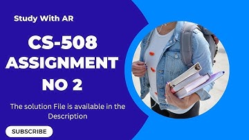 CS508 Assignment No 2 Solution Fall 2022