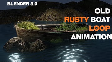 Old rusty boat loop animation, Blender 3.0 Eevee
