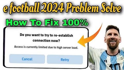 How to Fix “Access is currently limited due to high server load” in eFootball 2024