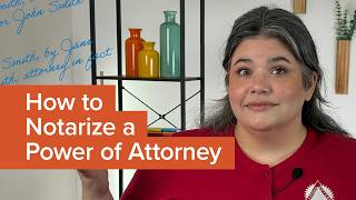 How to Notarize a Power of Attorney | A Notary's Step-by-Step Guide