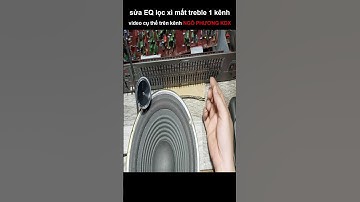 sửa EQ lọc xì mất treble 1 kênh #shorts #ngôphươngkdx