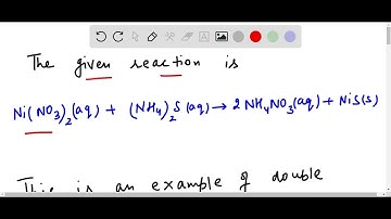 The reaction Ni (NO3) 2 (aq) + (NH4) 2S (aq) —-﹥ 2 NH4NO3 (aq) + NiS (s) is an example of a react…