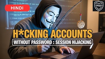 How Hackers hack Accounts without Passwords | Session Hijacking | PhD Security | HINDI