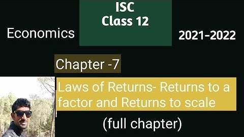 Chapter-7| Laws of returns | Returns to a factor and returns to a scale ||ISC ||class12|New syllabus
