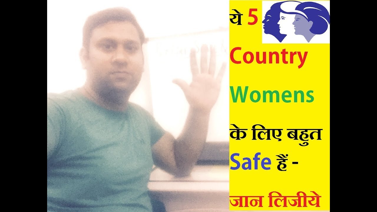 The Safest Countries In The World 5 Countries For Women Analysis By Me The Best Countries YouTube