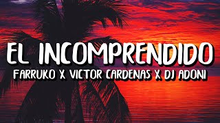 Farruko x Victor Cardenas x Dj Adoni - El Incomprendido (Letra/Lyrics)