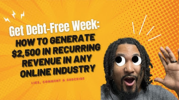 Get Debt-Free Week: How to Generate $2,500 in Recurring Revenue in Any Online Industry