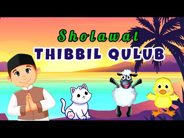 Thibbil qulub ~ sholawat nabi ~ obat segala penyakit ~ lagu anak islami class=