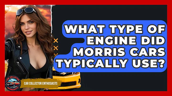 What Type Of Engine Did Morris Cars Typically Use? - Car Collector Enthusiasts