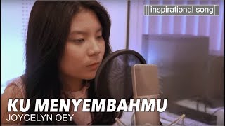 Ku MenyembahMu - Joycelyn Oey