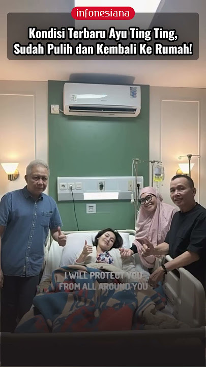 Kondisi Terbaru Ayu Ting Ting, Sudah Pulih dan Kembali Ke Rumah! #ayutingting  #beritaartis