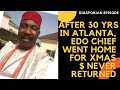 AFTER 30 YEARS IN ATLANTA, EDO CHIEF WENT HOME FOR CHRISTMAS & NEVER RETURNED