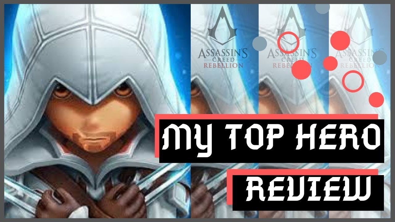My Top Hero Review As A Beginner:- Assassin's Creed Rebellion