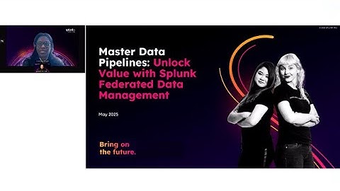 Tech Talk - Mastering Data Pipelines Unlocking value with Splunk