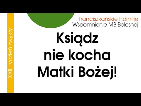 Ksiądz nie kocha Matki Bożej: 15 IX 2023: MB Bolesnej