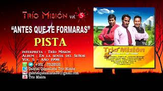 Video thumbnail of "PISTA Antes que te formaras - Trio Misión Vol. 5"