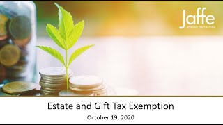 Jaffe Estate Planning Webinar: Estate & Gift Tax Exemption