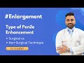 Type of penile enhancement  surgical vs nonsurgical technique  dr chirag bhandari