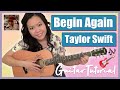 "Begin Again" - Taylor Swift EASY Guitar Tutorial/Chords (No Capo)