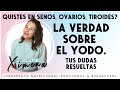 TUS DUDAS SOBRE EL YODO RESUELTAS. ¿CÓMO USARLO? QUISTES EN SENOS, OVARIOS, TIROIDES.