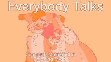 【Everybody Talks | COMPLETE MULTIFANDOM SHIPPING MAP】
