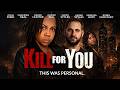 Kill For You | Official Trailer | This.. Was Personal | New Movie Now Streaming