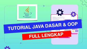 TUTORIAL JAVA DASAR & OOP UNTUK PEMULA