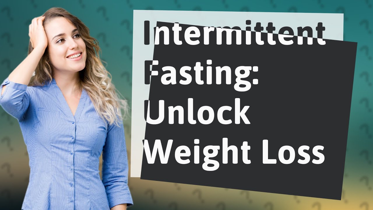 How Can Intermittent Fasting Help You Lose Weight? YouTube