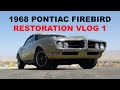 1968 PONTIAC FIREBIRD - RESTORATION VLOG 1 - A PREVIEW