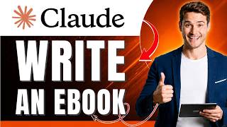 How to Use Claude AI to Write an eBook | Start to Finish | Easily 2026