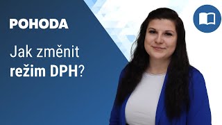 Jak provést změnu režimu DPH od konkrétního data?