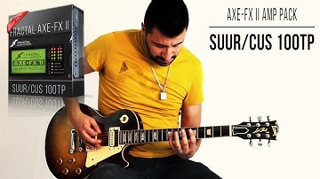Suhr Custom Audio PT-100 Amp Pack for Fractal Axe-Fx II/AX8 | Metal Demo (Suur/Cus 100TP Pete Thorn)
