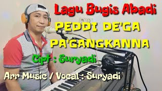 'PEDDI DE'GA PA'GANGKANNA' lagu bugis terbaru 2021 karya Suryadi