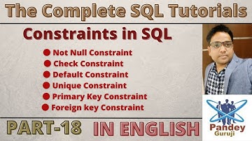 18. Constraints in SQL|Not Null,Check,Default,Unique, Primary Key, Foreign Key,Composite Key Part-2