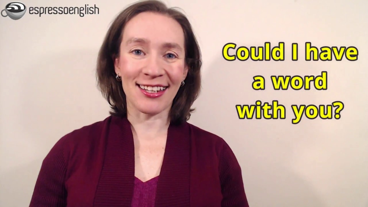 Learn English Phrases: Could I have a word with you?