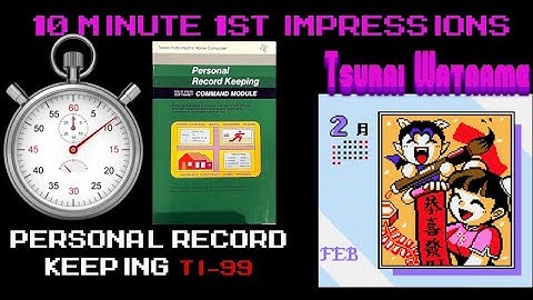 10 Minute 1st Impressions : Personal Record Keeping (TI-99)