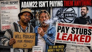 LUSH EX GIRLFRIEND EXPOSES NO JUMPER PAY STUBS ADAM22 ISN’T PAYING THEM ANYTHING 