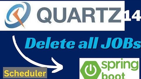 Delete All Jobs In Quartz Scheduler | Quartz Scheduler With Spring Boot |  Job Details In Quartz
