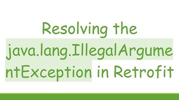 Resolving the java.lang.IllegalArgumentException in Retrofit