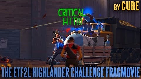 The ETF2L Highlander Challenge Fragmovie - by CUBE