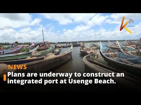 Usenge Beach Integrated Port Project Aims To Boost Regional Business And Investment