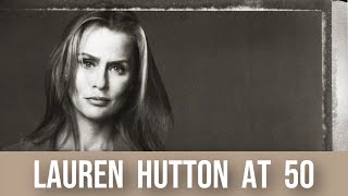 What Happened to Lauren Hutton's Career When She Turned 50? (With Remarks by Vogue's Anna Wintour)