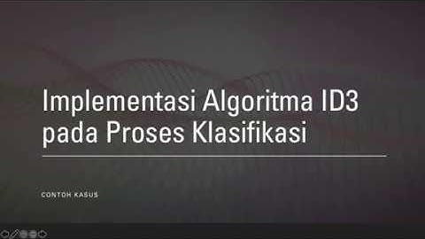 Implementasi Algoritma ID3 pada Klasifikasi (part 1)