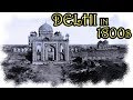 Delhi in 1800s | Old & Rare Photos | Time Travel | Vintage | Historical | Archives |