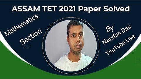 Assam TET Paper 2021 Question Paper Solved ( Mathematics Section, class 02) by Nandan Sir