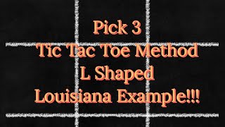 Pick 3-Tic Tac Toe Method L Shaped Louisiana Example!!!
