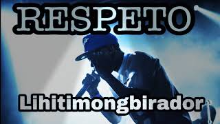 RESPETO - LIHITIMONG BIRADOR