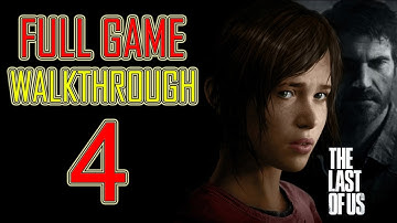 The Last of Us - Gameplay Walkthrough Part 4 Let