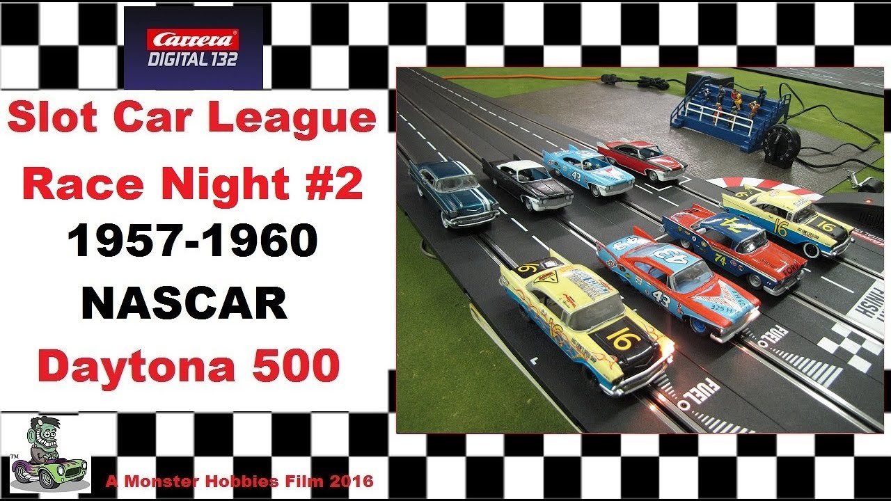 Monster Hobbies 1/32 scale Carrera Digital Slot Car League - 1957-1960  NASCAR Daytona 500 - Race #2 - YouTube